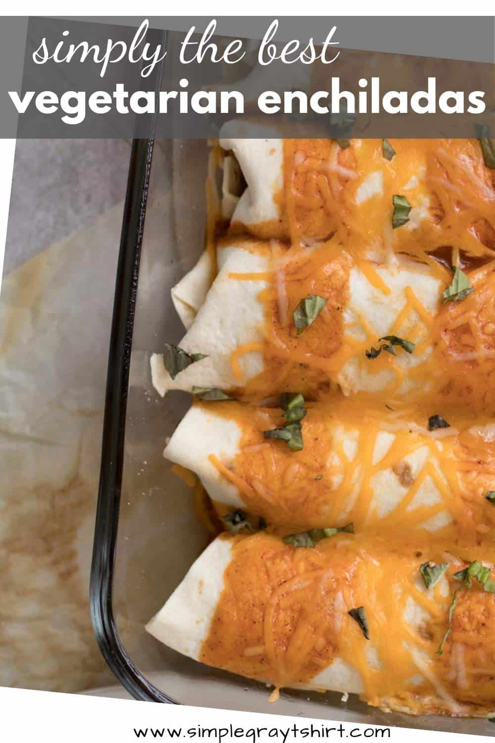 Simple Vegetarian Enchiladas Goat Cheese, Black Beans & Plantains