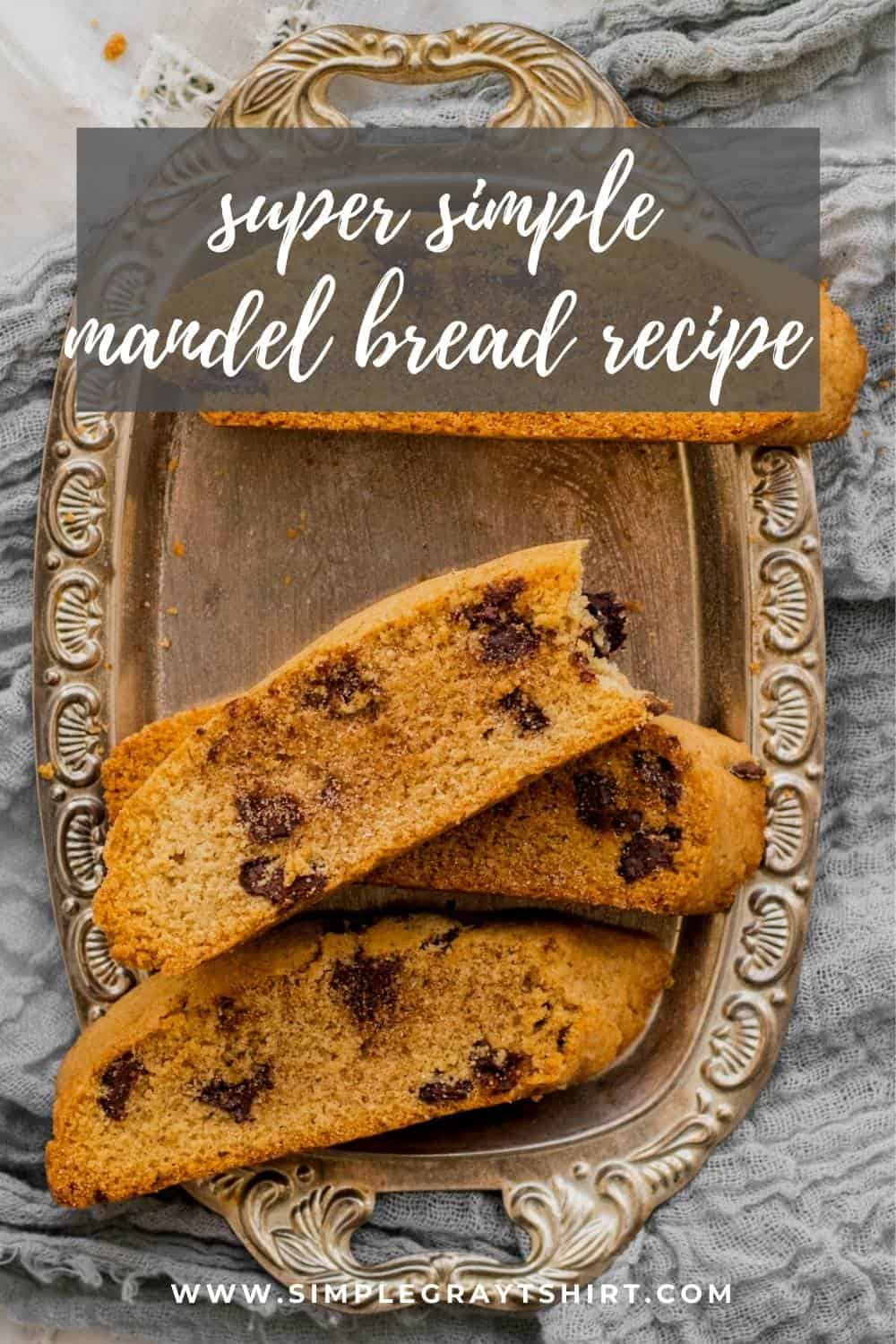 The Best Passover Mandel Bread Recipe • Simple Gray TShirt