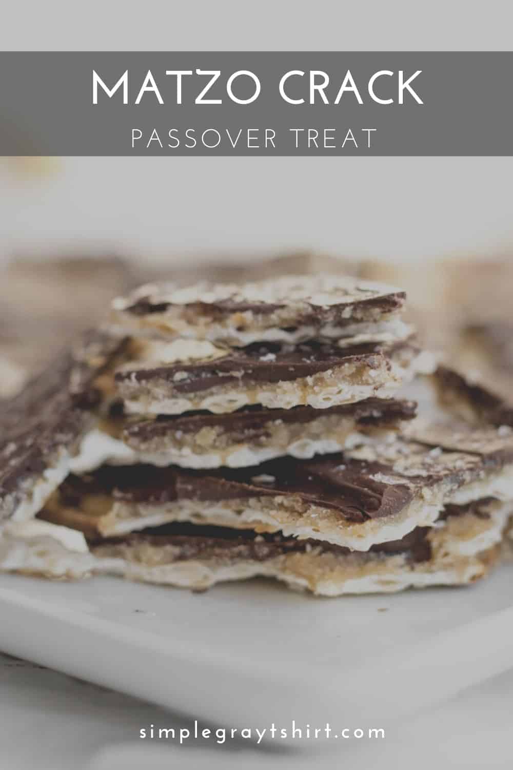 Easy Chocolate Toffee Matzo Crack • Simple Gray TShirt